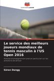 Le OmniScriptum SRL Le service des meilleurs joueurs mondiaux de tennis masculin à l'US Open 2016: Analyse et enseignement axés en particulier sur les directions de service