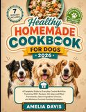 Healthy Homemade Cookbook For Dogs 2026