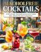 Alkoholfreie Cocktails: Erfrischende Mocktails und kreative Drinks ohne Alkohol für jede Gelegenheit