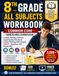 8TH GRADE ALL SUBJECTS WORKBOOK