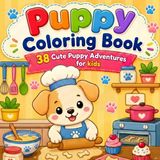 Puppy Coloring Book: 38 Cute Puppy Adventures for kids