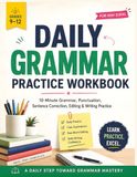Daily Grammar Practice Workbook for High School: 10-Minute Grammar, Punctuation, Sentence Correction, Editing & Writing Practice for Grades 9-12