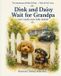 Dink & Daisy: Tails of God's Love-Dink and Daisy Wait For Grandpa