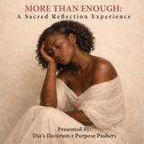 More Than Enough: A Sacred Reflection Experience