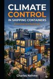 Climate Independently Published Climate Control in Shipping Containers (Containerized Buildings) Paperback