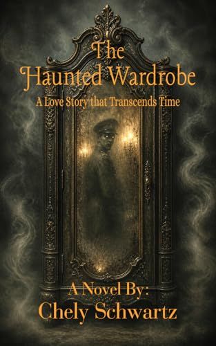 The Haunted Wardrobe: A Love Story that Transcends time