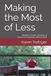 Making the Most of Less: Readers' Choice: The Best of Maximum Gratitude, Minimal Stuff