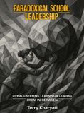 Paradoxical School Leadership: Living, Listening, Learning & Leading From In-Between