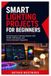 Smart Libri GmbH Smart Lighting Projects for Beginners