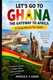 LETS GO TO GHANA: THE GATEWAY TO AFRICA — A Comprehensive Tour Guide