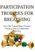 Participation Libri GmbH Participation Trophies for Breathing: How We Turned Basic Human Decency into a Celebration Industry