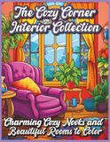 The Cozy Corner Interior Collection: Charming Cozy Nooks and Beautiful Rooms to Color
