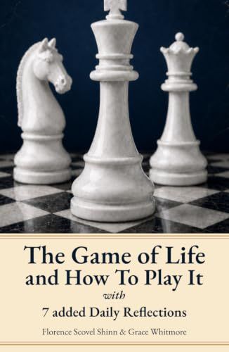 The Game of Life and How to Play It: With 7 Added Daily Reflections