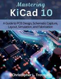 Mastering Libri GmbH Mastering KiCad 10: A Guide to PCB Design, Schematic Capture, Layout, Simulation, and Fabrication: 3