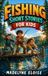 Fishing Independently Published Fishing Short Stories for Kids: Ten Exciting Tales of Big Catches, Brave Choices, and Outdoor Adventure