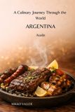 A Independently Published A Culinary Journey Through the World: Argentina: Asado Paperback