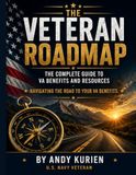 The Veteran Roadmap: The Complete Guide to VA Benefits and Resources