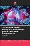 Transporte OmniScriptum SRL Transporte inter-hospitalar de doentes pediátricos com bronquiolite: um desafiodesafio