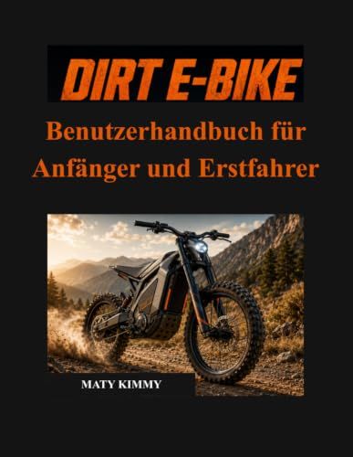 Dirt E-Bike Benutzerhandbuch für Anfänger und Erstfahrer