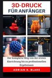 3D-DRUCK FÜR ANFÄNGER