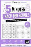 5 Minuten nach der Schule: Rätselbuch für Kinder von 9–12 Jahren – kurze Rätsel und eine schöne Geschenkidee