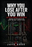 Why You Lose After You Win: The Silent Prison of Every Bettor: How Greed, Fear and Revenge Betting Destroy Your Ticket — And How to Escape