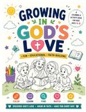GROWING IN GOD’S LOVE: A Coloring & Activity Book for Kids Ages 4–8