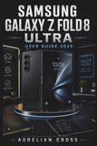 Samsung Galaxy Z Fold8 Ultra User Guide 2026