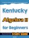 Kentucky Algebra II for Beginners