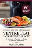 VENTRE PLAT SANS REGIME MIRACLE: De la science à l'assiette - retrouver sa silhouette durablement