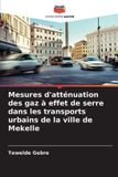 Mesures Editions Notre Savoir Mesures d'atténuation des gaz à effet de serre dans les transports urbains de la ville de Mekelle