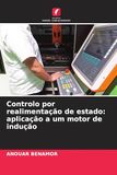 Controlo por realimentação de estado: aplicação a um motor de indução