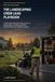 The Landscaping Crew Lead Playbook: A First-Time Supervisor's Field Guide to Safer Crews, Cleaner Properties, Better Routes, and Fewer Callbacks