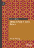 Infrastructure Palgrave Macmillan Infrastructure in Video Games Paperback