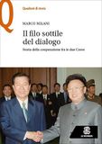 Il Le Monnier Il file sottile del dialogo. Storia della cooperazione tra le due Coree Paperback