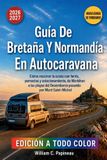 Guía Libri GmbH Guía De Bretaña Y Normandía En Autocaravana 2026-2027 Paperback