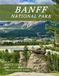 Banff National Park: A Collection of 40 High-Quality Photographs