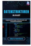 Datenstrukturen Rust: Datenstrukturen, Implementierungen, Benchmarks und Produktionstaktiken