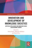 Innovation Routledge Innovation and Development of Knowledge Societies: Artificial Intelligence and Knowledge-Based Socioeconomic Growth Paperback