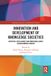 Innovation Routledge Innovation and Development of Knowledge Societies: Artificial Intelligence and Knowledge-Based Socioeconomic Growth Paperback