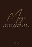 My Intercessory Prayer Journal Hardcover Journal Dark Brown Color
