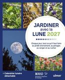 Jardiner avec la Lune 2027: Avec 1 calendrier lunaire détachable