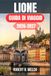LIONE GUIDA DI VIAGGIO 2026-2027