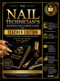 The Nail Technician's Business and Career Guide Teacher Edition Volume II