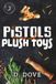 Pistols and Plush Toys