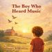 The Libri GmbH The Boy Who Heard Music: Book 5 of Growing Strong Inside