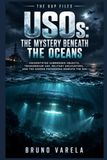 USOs: Libri GmbH USO's: The Mystery Beneath the Oceans: Unidentified Submerged Objects, Transmedium UAP, Military Encounters, and the Hidden Phenomena Beneath the Sea: 3