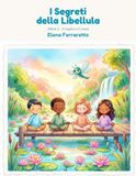 I Segreti della Libellula — Album 1: Il respiro e il corpo. Attività di mindfulness da colorare e da fare, per bambini da 6 a 10 anni
