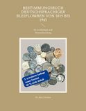Bestimmungsbuch deutschsprachiger Bleiplomben von 1815 bis 1945: für Archäologie und Heimatforschung