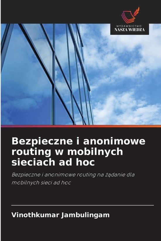 Bezpieczne OmniScriptum SRL Bezpieczne i anonimowe routing w mobilnych sieciach ad hoc